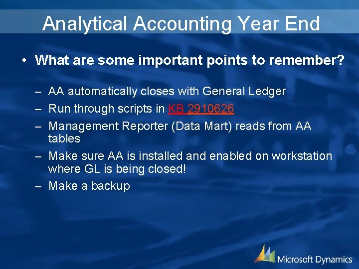Analytical Accounting Year End • What are some important points to remember? – AA