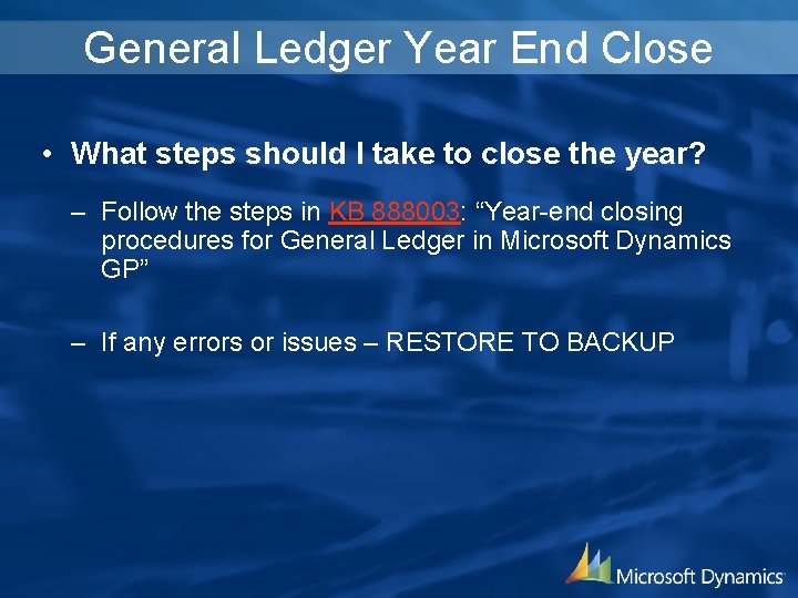 General Ledger Year End Close • What steps should I take to close the