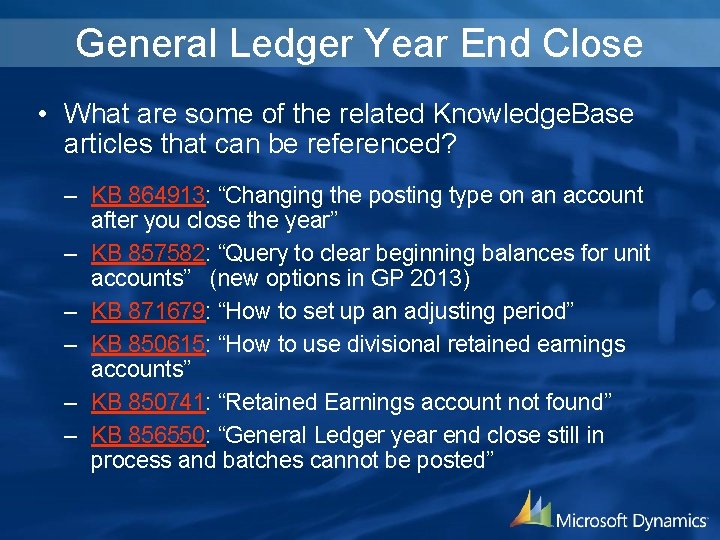 General Ledger Year End Close • What are some of the related Knowledge. Base