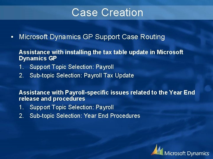 Case Creation • Microsoft Dynamics GP Support Case Routing Assistance with installing the tax