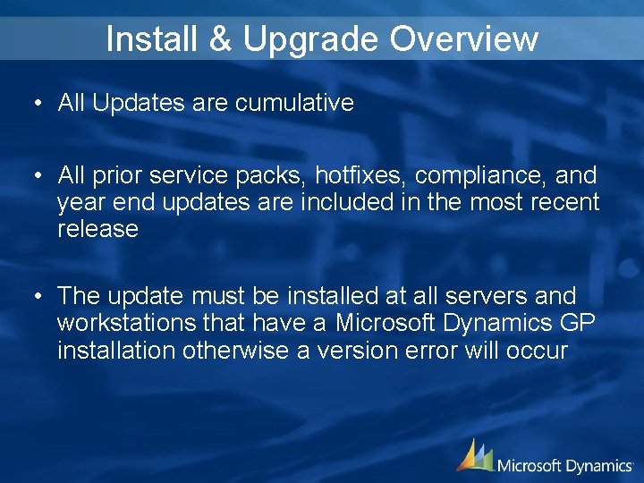 Install & Upgrade Overview • All Updates are cumulative • All prior service packs,