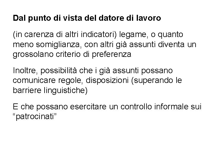 Dal punto di vista del datore di lavoro (in carenza di altri indicatori) legame,