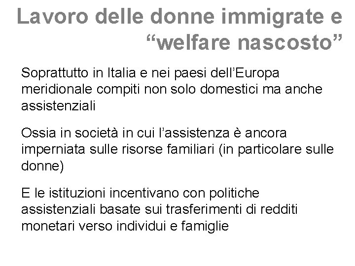 Lavoro delle donne immigrate e “welfare nascosto” Soprattutto in Italia e nei paesi dell’Europa
