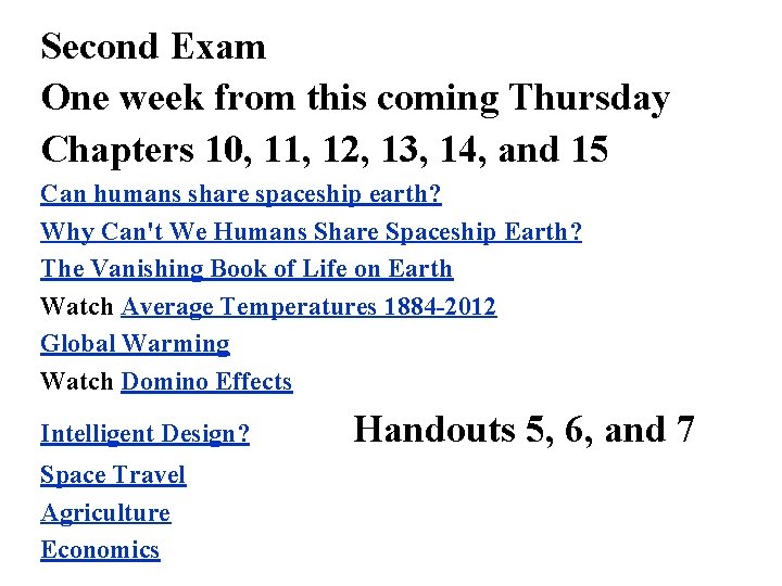 Second Exam One week from this coming Thursday Chapters 10, 11, 12, 13, 14,