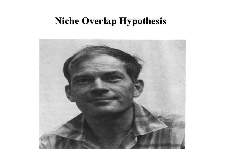 Niche Overlap Hypothesis 