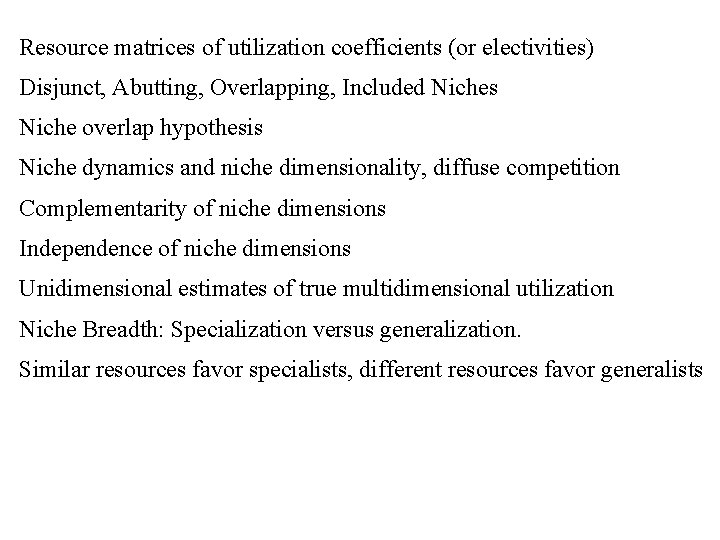 Resource matrices of utilization coefficients (or electivities) Disjunct, Abutting, Overlapping, Included Niches Niche overlap