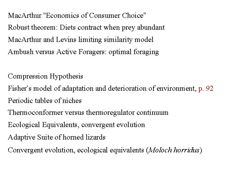 Mac. Arthur “Economics of Consumer Choice” Robust theorem: Diets contract when prey abundant Mac.