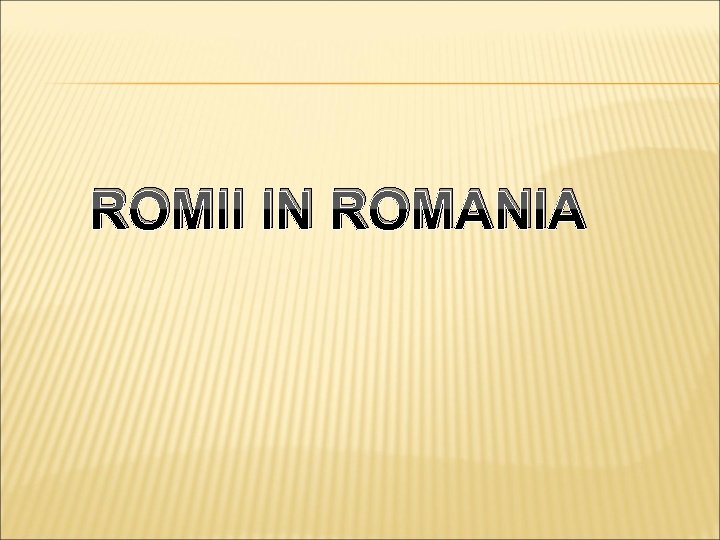 ROMII IN ROMANIA 