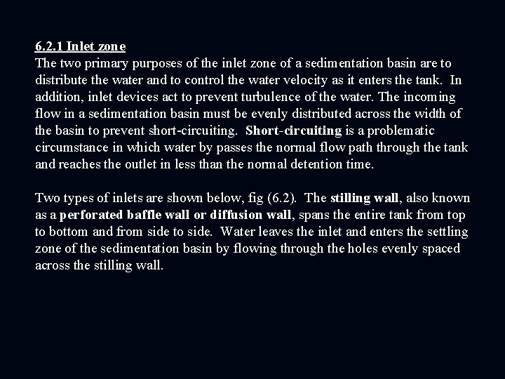 6. 2. 1 Inlet zone The two primary purposes of the inlet zone of