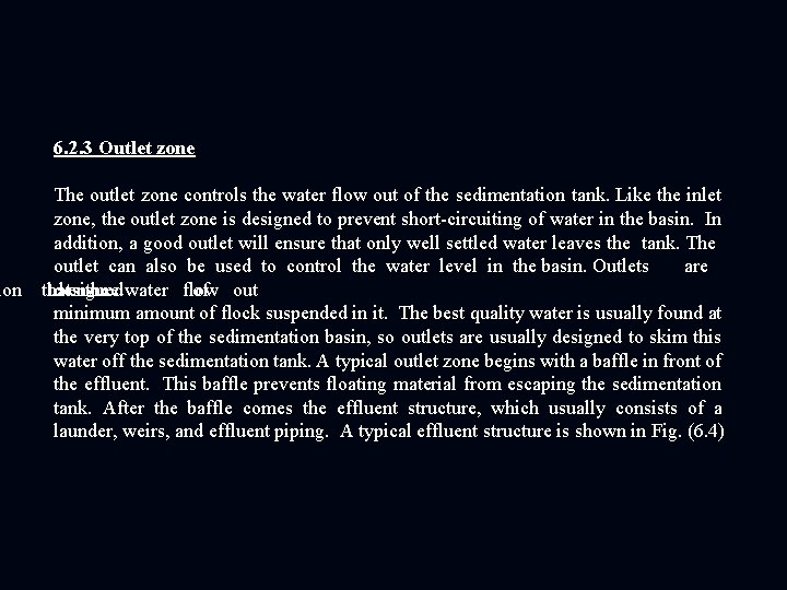 6. 2. 3 Outlet zone The outlet zone controls the water flow out of