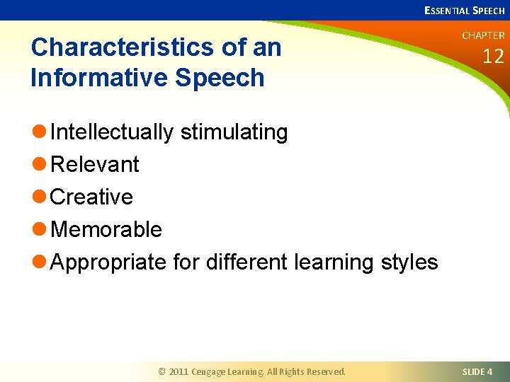 ESSENTIAL SPEECH Characteristics of an Informative Speech CHAPTER 12 l Intellectually stimulating l Relevant