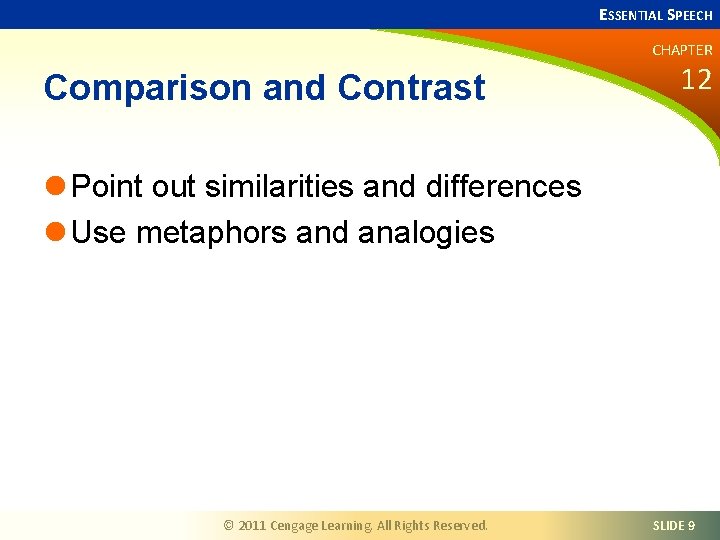ESSENTIAL SPEECH CHAPTER Comparison and Contrast 12 l Point out similarities and differences l