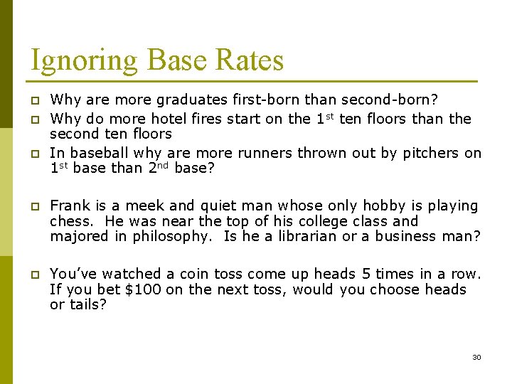 Ignoring Base Rates p p p Why are more graduates first-born than second-born? Why