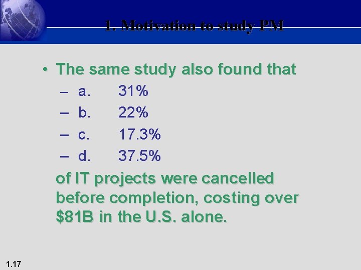 1. Motivation to study PM • The same study also found that – a.