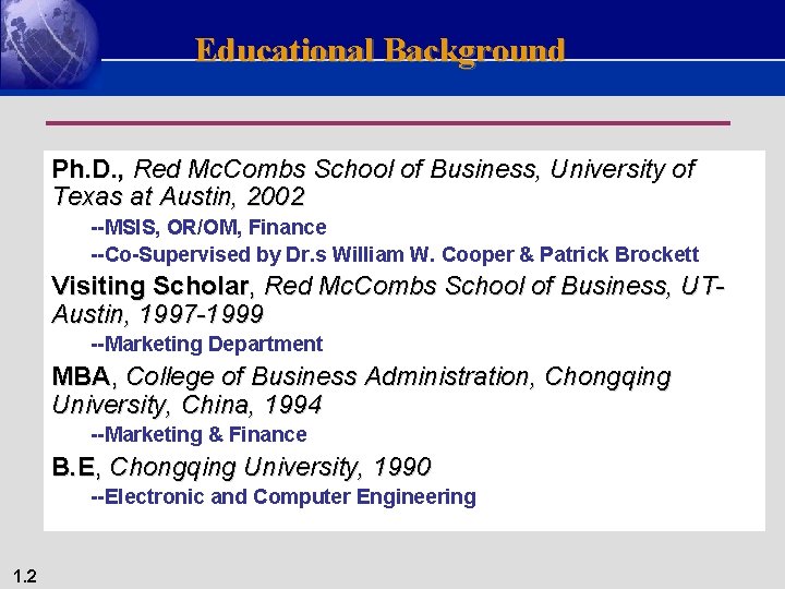 Educational Background Ph. D. , Red Mc. Combs School of Business, University of Texas