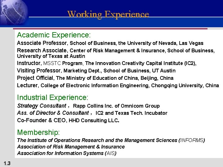 Working Experience Academic Experience: Associate Professor, School of Business, the University of Nevada, Las