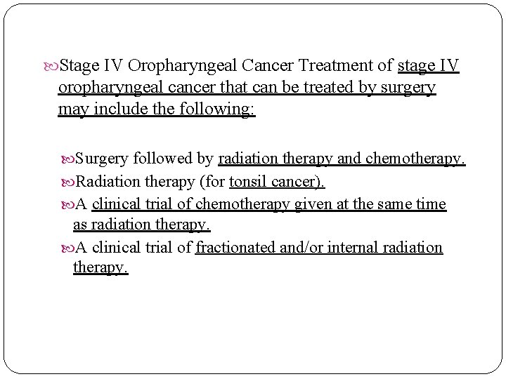 Stage IV Oropharyngeal Cancer Treatment of stage IV oropharyngeal cancer that can be Stage IV Oropharyngeal Cancer Treatment of stage IV oropharyngeal cancer that can be