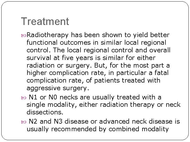 Treatment Radiotherapy has been shown to yield better functional outcomes in similar local regional Treatment Radiotherapy has been shown to yield better functional outcomes in similar local regional