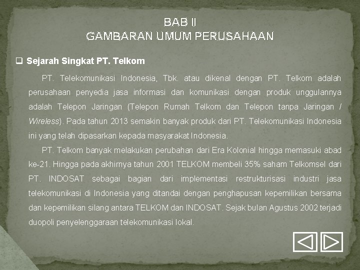 BAB II GAMBARAN UMUM PERUSAHAAN q Sejarah Singkat PT. Telkom PT. Telekomunikasi Indonesia, Tbk.