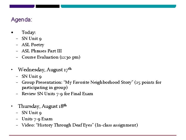 Agenda: • Today: – – • SN Unit 9 ASL Poetry ASL Phrases Part