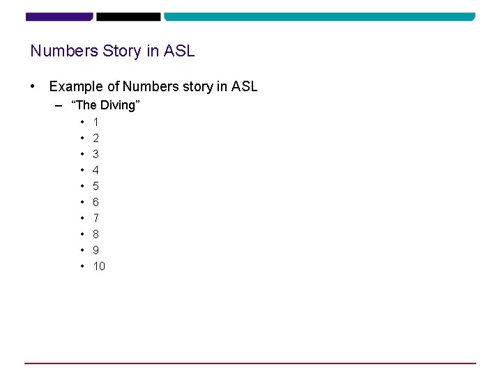 Numbers Story in ASL • Example of Numbers story in ASL – “The Diving”