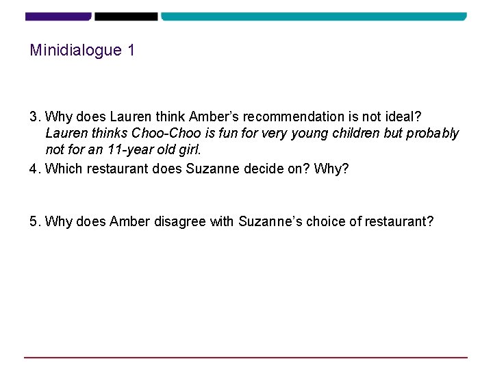 Minidialogue 1 3. Why does Lauren think Amber’s recommendation is not ideal? Lauren thinks
