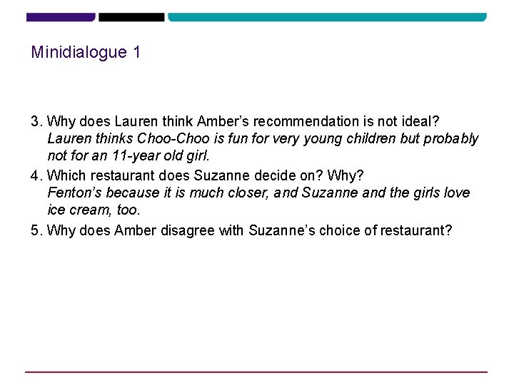 Minidialogue 1 3. Why does Lauren think Amber’s recommendation is not ideal? Lauren thinks