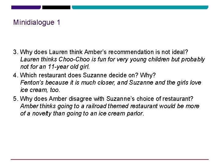 Minidialogue 1 3. Why does Lauren think Amber’s recommendation is not ideal? Lauren thinks