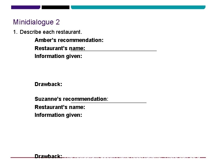 Minidialogue 2 1. Describe each restaurant. Amber’s recommendation: Restaurant’s name: Sky Restaurant (in SF) Minidialogue 2 1. Describe each restaurant. Amber’s recommendation: Restaurant’s name: Sky Restaurant (in SF)