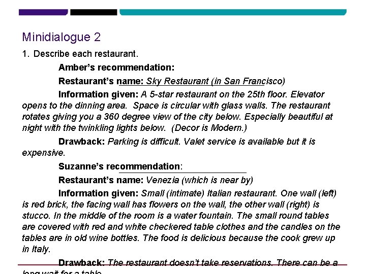 Minidialogue 2 1. Describe each restaurant. Amber’s recommendation: Restaurant’s name: Sky Restaurant (in San