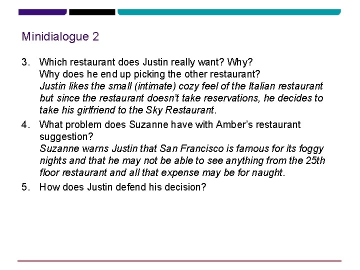 Minidialogue 2 3. Which restaurant does Justin really want? Why does he end up