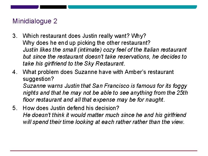 Minidialogue 2 3. Which restaurant does Justin really want? Why does he end up