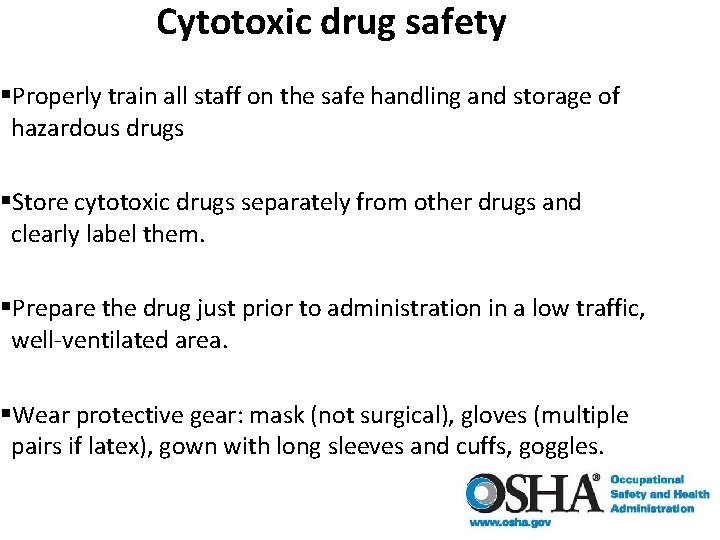 Cytotoxic drug safety §Properly train all staff on the safe handling and storage of