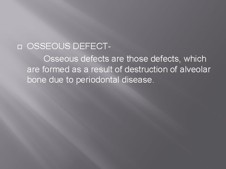  OSSEOUS DEFECTOsseous defects are those defects, which are formed as a result of