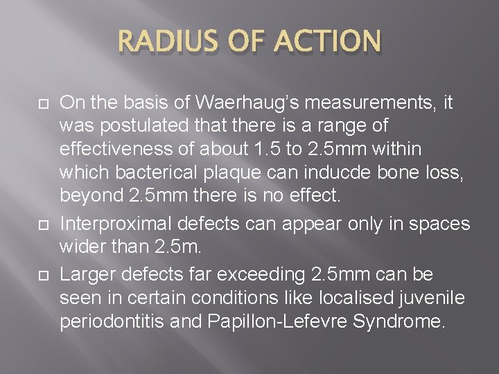 RADIUS OF ACTION On the basis of Waerhaug’s measurements, it was postulated that there