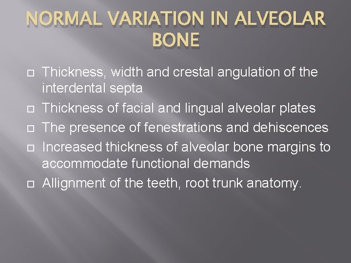 NORMAL VARIATION IN ALVEOLAR BONE Thickness, width and crestal angulation of the interdental septa