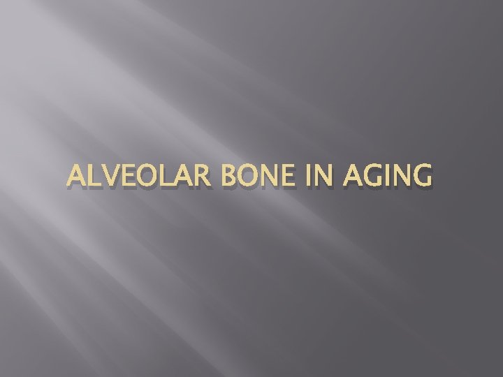 ALVEOLAR BONE IN AGING 