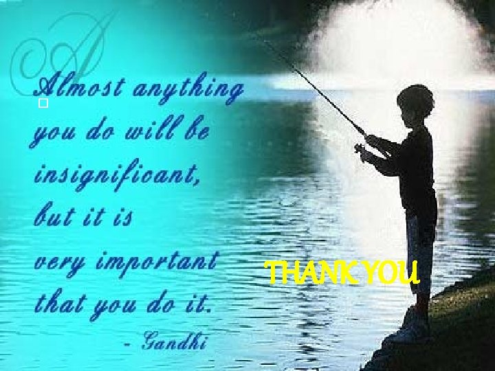  THANK YOU 