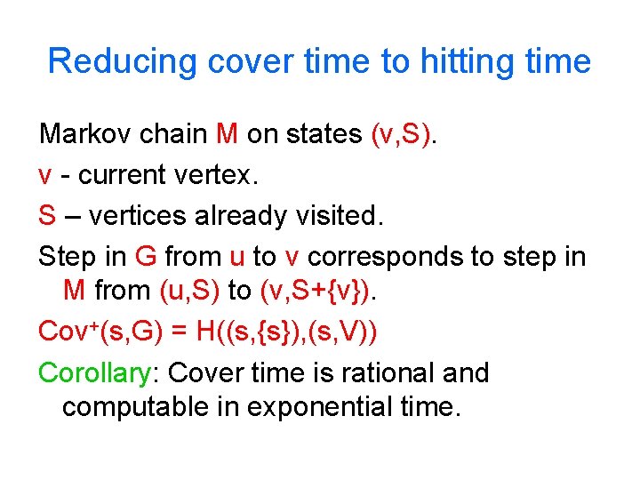 Reducing cover time to hitting time Markov chain M on states (v, S). v