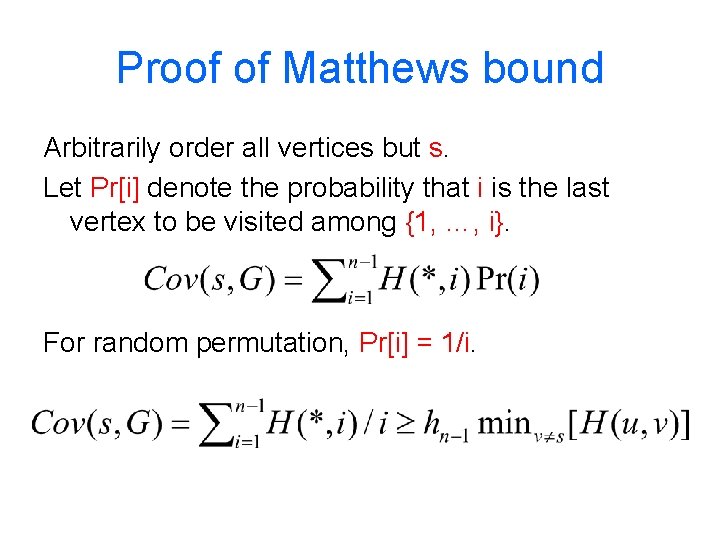 Proof of Matthews bound Arbitrarily order all vertices but s. Let Pr[i] denote the