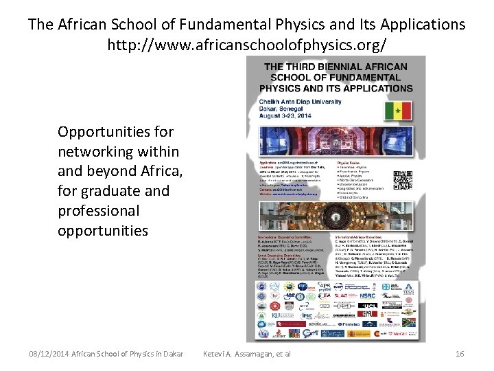 The African School of Fundamental Physics and Its Applications http: //www. africanschoolofphysics. org/ Opportunities The African School of Fundamental Physics and Its Applications http: //www. africanschoolofphysics. org/ Opportunities