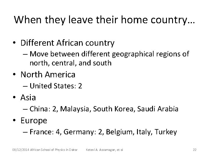 When they leave their home country… • Different African country – Move between different