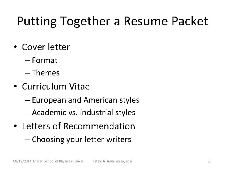 Putting Together a Resume Packet • Cover letter – Format – Themes • Curriculum