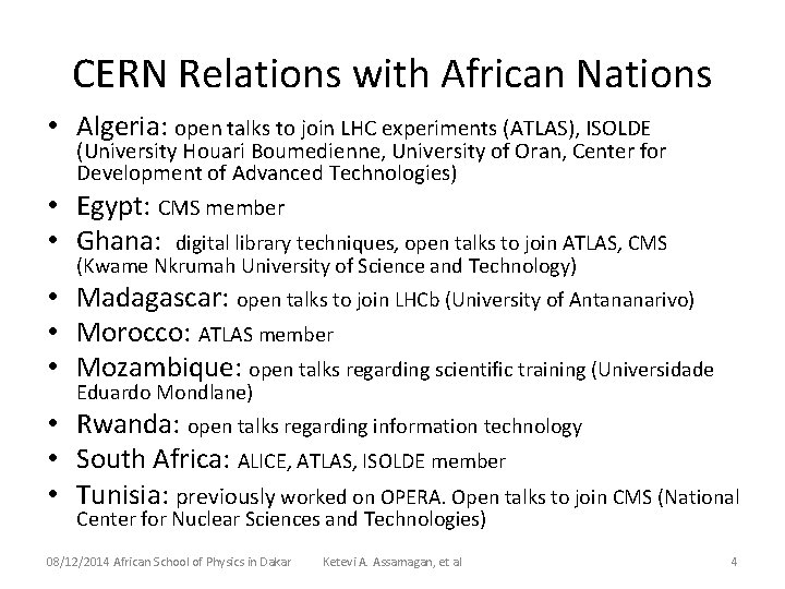 CERN Relations with African Nations • Algeria: open talks to join LHC experiments (ATLAS),