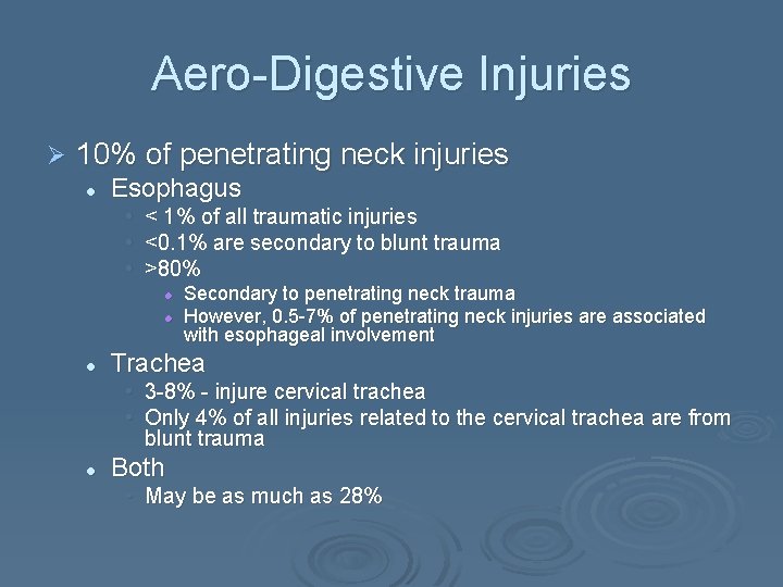 Aero-Digestive Injuries Ø 10% of penetrating neck injuries l Esophagus • < 1% of