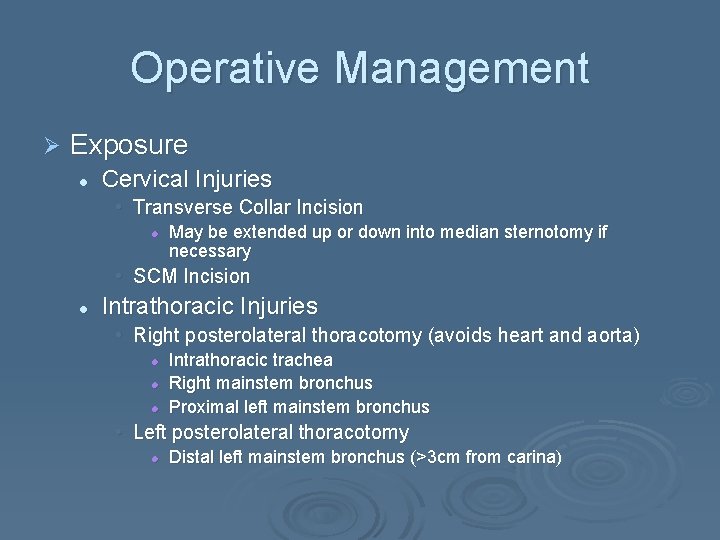 Operative Management Ø Exposure l Cervical Injuries • Transverse Collar Incision l May be