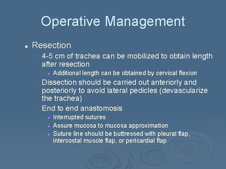 Operative Management l Resection • 4 -5 cm of trachea can be mobilized to