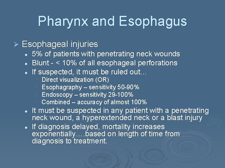 Pharynx and Esophagus Ø Esophageal injuries l l l 5% of patients with penetrating