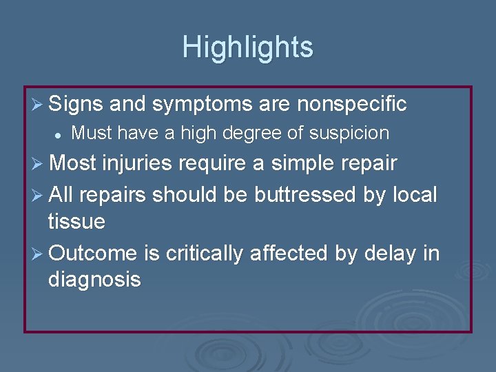 Highlights Ø Signs and symptoms are nonspecific l Must have a high degree of
