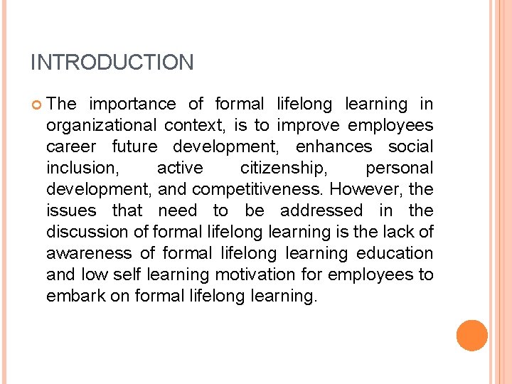 INTRODUCTION The importance of formal lifelong learning in organizational context, is to improve employees